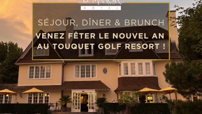 Célébrez la Saint-Sylvestre au Manoir Hôtel **** du Golf du Touquet - Open Golf Club